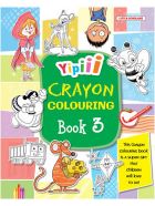 Little Scholarz Yipiii Crayon Colouring Book 3